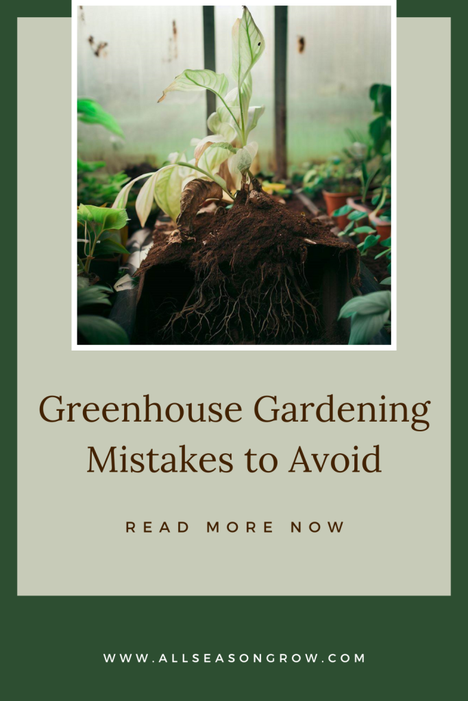 Greenhouse Gardening Mistakes
